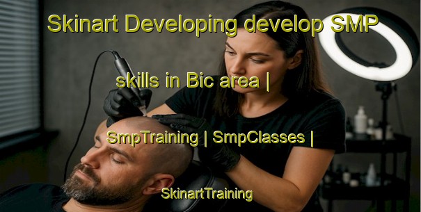 Skinart Developing develop SMP skills in Bic area | SmpTraining | SmpClasses | SkinartTraining-Canada